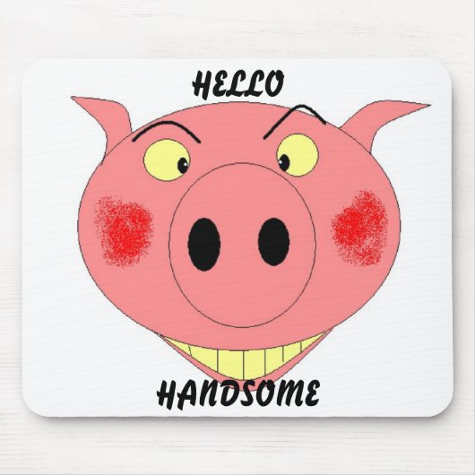 HALLO HÜBSCHER MOUSEPAD (Vorne)