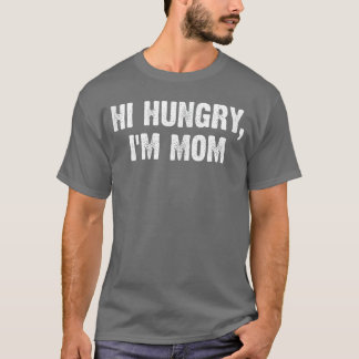 Hallo Hungrig Ich bin Mama Lustiger Mama-Witz Fami T-Shirt