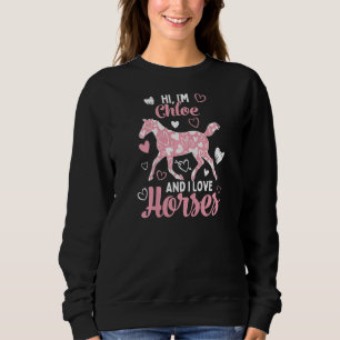 Hallo ich bin Chloe und ich Liebe Pferde Niedlich Sweatshirt