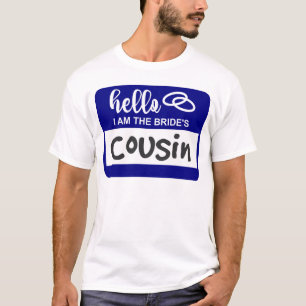 Hallo, ich bin der Cousin der Braut Heiratsname Ab T-Shirt