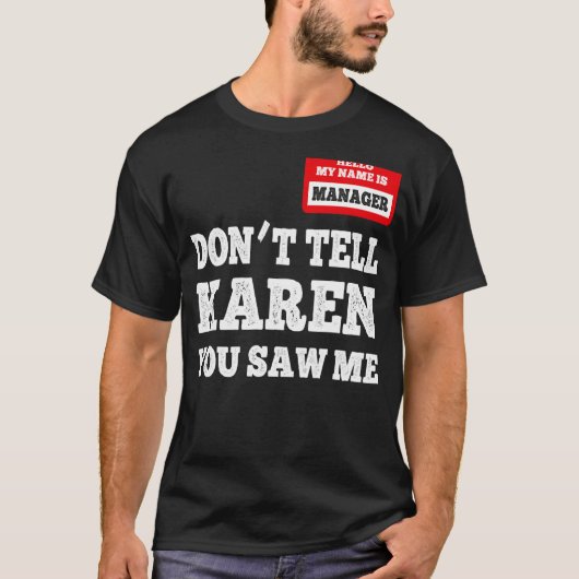 Hallo ich bin der Manager Sagen Sie Karen nicht, d T-Shirt (Vorderseite)