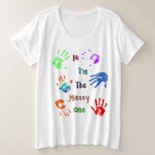Hallo, ich bin der Messy - Paint Handprints Große Größe T-Shirt