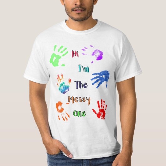 Hallo, ich bin der Messy - Paint Handprints T-Shirt (Vorderseite)