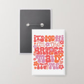 Hallo, ich bin die Bridesmaid-Gift-Taste Button (Vorderseite/Rückseite)