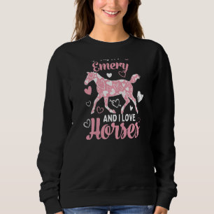 Hallo ich bin Emery und ich Liebe Pferde Niedlich Sweatshirt