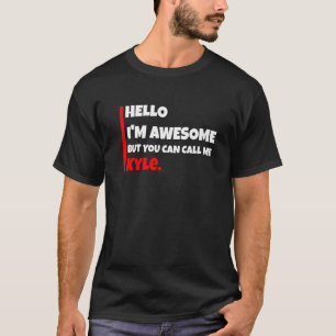 Hallo, ich bin großartig, aber du kannst mich Kyle T-Shirt