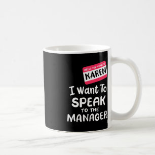 Hallo ich bin Karen Ich Wollte, mit Manager Funny Kaffeetasse