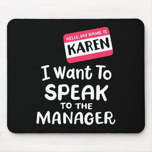 Hallo ich bin Karen Ich Wollte, mit Manager Funny  Mousepad (Vorne)