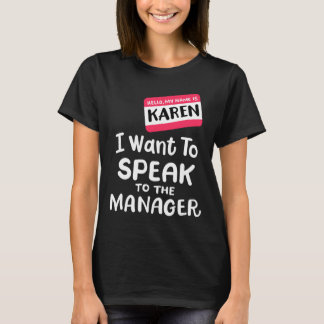 Hallo ich bin Karen Ich Wollte, mit Manager Funny  T-Shirt