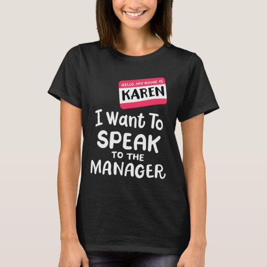 Hallo ich bin Karen Ich Wollte, mit Manager Funny T-Shirt (Vorderseite)