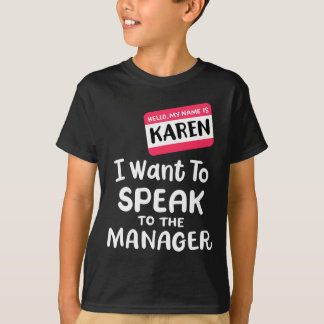 Hallo ich bin Karen Ich Wollte, mit Manager Funny  T-Shirt