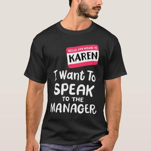 Hallo ich bin Karen Ich Wollte, mit Manager Funny T-Shirt (Vorderseite)