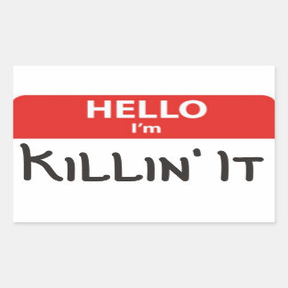 Hallo, ich bin Killin' It Name Abzeichen Sticker