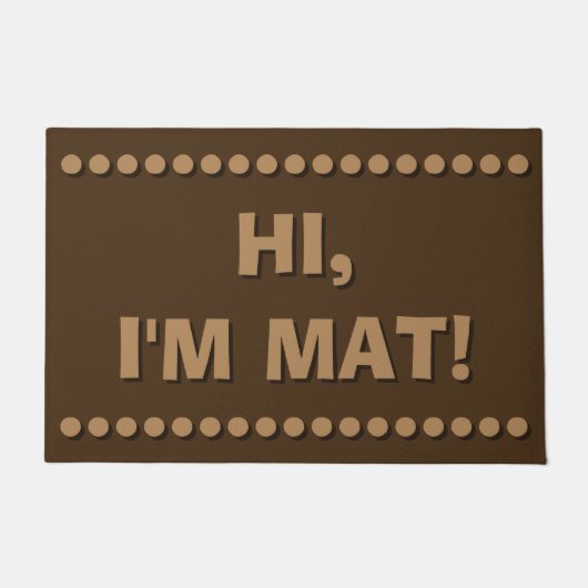 Hallo, ich bin matt! - Funny Door Mat Fußmatte (Vorderseite)