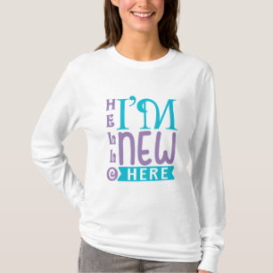 Hallo, ich bin neu hier T-Shirt