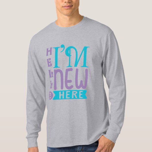 Hallo, ich bin neu hier T-Shirt (Vorderseite)