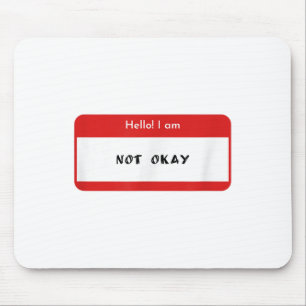 Hallo, ich bin nicht okay Psychische Gesundheit Be Mousepad