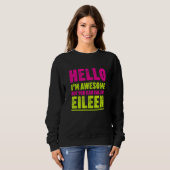 Hallo, ich bin Phantastisch Call Me Eileen Party N Sweatshirt (Vorne ganz)