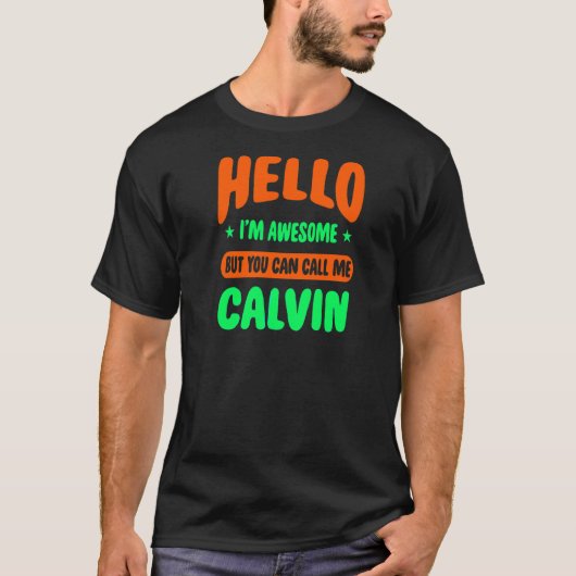 Hallo, ich bin Phantastisch nennen mich Calvin Nam T-Shirt (Vorderseite)