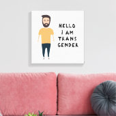 Hallo Ich bin Transgender Leinwanddruck (Insitu (Wohnzimmer))