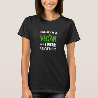 Hallo, ich bin Veganer und trage Leder Pflanzlich T-Shirt