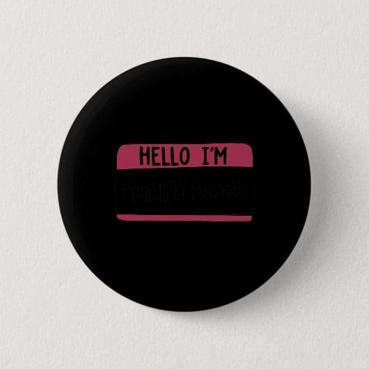 Hallo, ich bin wahrscheinlich ängstlich button (Vorderseite)