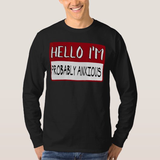 Hallo, ich bin wahrscheinlich ängstlich T-Shirt (Vorderseite)