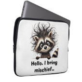 Hallo. Ich bringe Unheil Waschbär  Laptopschutzhülle (Vorne Rechts)