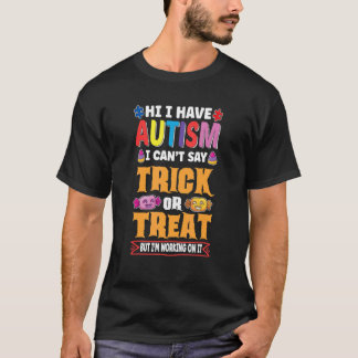 Hallo, ich habe Autismus Autismus Halloween Kostüm T-Shirt