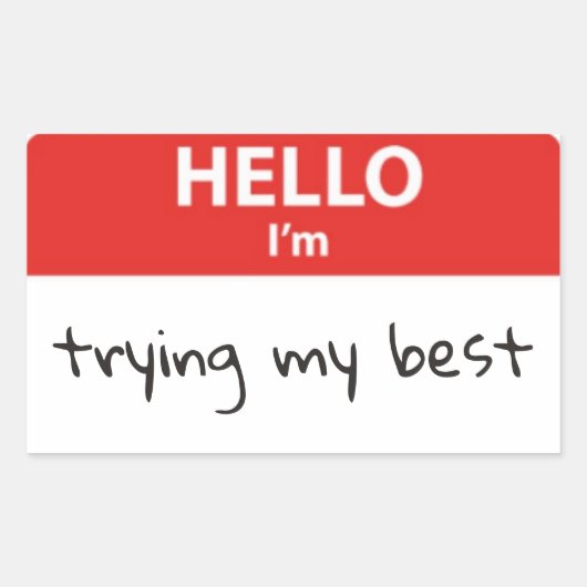 Hallo, ich versuche meinen besten Name Abzeichen S Rechteckiger Aufkleber (Vorderseite)