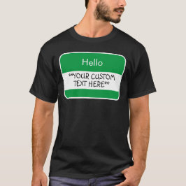 Hallo... ***Ihr benutzerdefinierter Text*** Name T T-Shirt