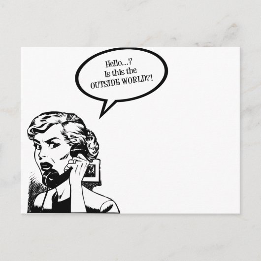 Hallo ? Ist das die Außenwelt? Retro Hausfrau Postkarte (Vorderseite)
