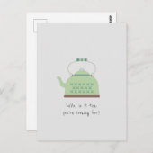 Hallo, ist es Tee, nach dem du suchst? Postkarte (Vorne/Hinten)