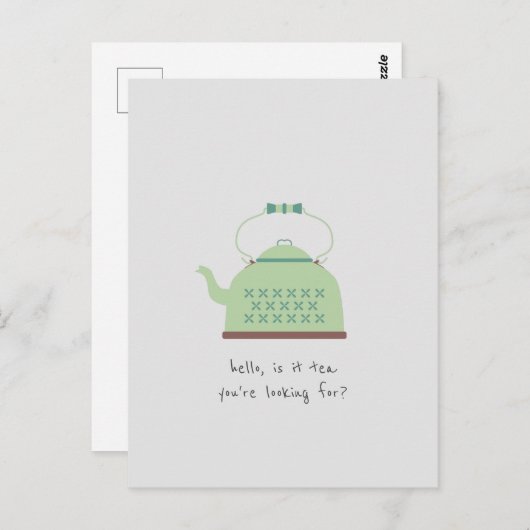 Hallo, ist es Tee, nach dem du suchst? Postkarte (Vorne/Hinten)