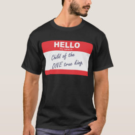 hallo ist mein Name Kind des eines wahren Königs T-Shirt