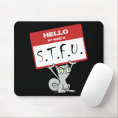 Hallo ist mein Name S.T.F.U. schäumendes Mousepad (Mit Mouse)