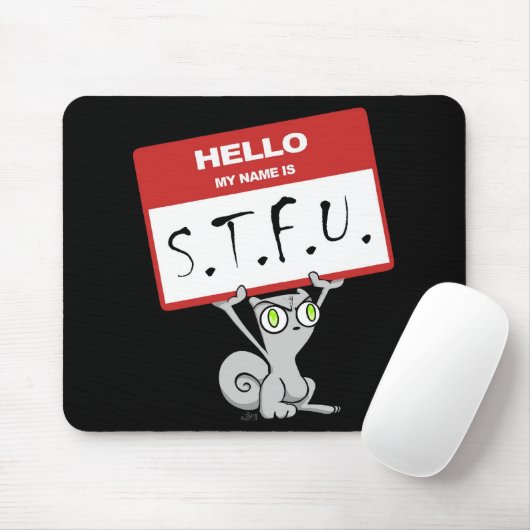 Hallo ist mein Name S.T.F.U. schäumendes Mousepad (Mit Mouse)