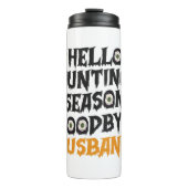 Hallo Jagd Jahreszeit Goodbye Husband Funny Spooky Thermosbecher (Vorderseite)