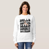 Hallo Jagd Season Goodbye Boyfriend Sweatshirt (Vorne ganz)