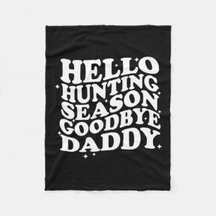 Hallo Jagdsaison Auf Wiedersehen Daddy Fleecedecke
