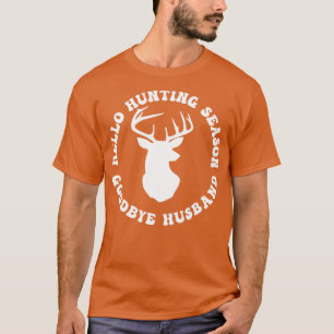 Hallo Jagdsaison Auf Wiedersehen Hus lustige Jagd T-Shirt