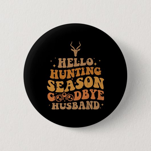 Hallo Jagdsaison gut Button (Vorderseite)