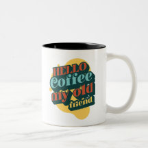 Hallo Kaffee mein alter Freund Tasse