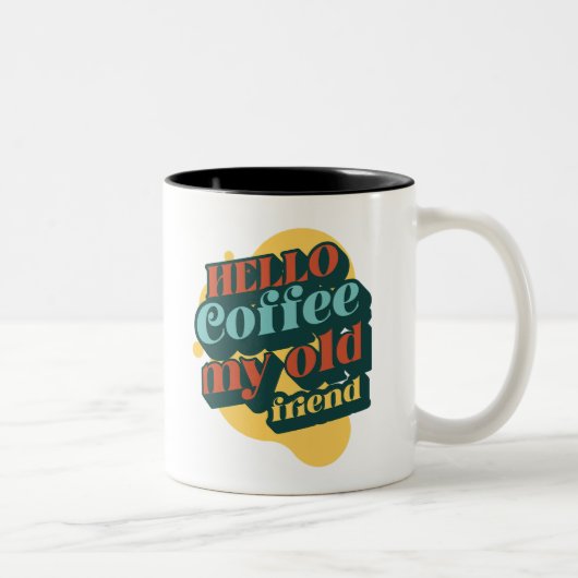 Hallo Kaffee mein alter Freund Tasse (Rechts)