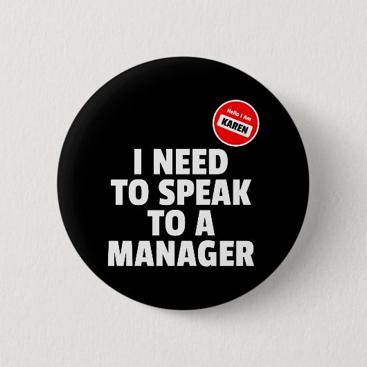 Hallo Karen Ich muss mit einem Manager sprechen Button (Vorderseite)