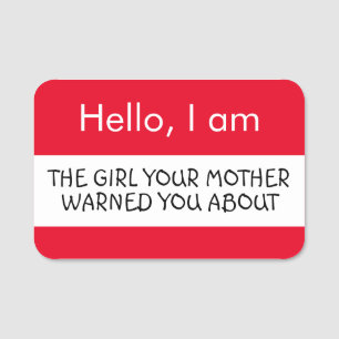 Hallo ... Mädchen, deine Mutter hat dich gewarnt Namensschild