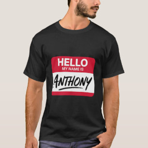 Hallo, mein Name ist Anthony Namensschild für Anth T-Shirt