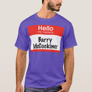 Hallo, mein Name ist Barry McCockiner T-Shirt