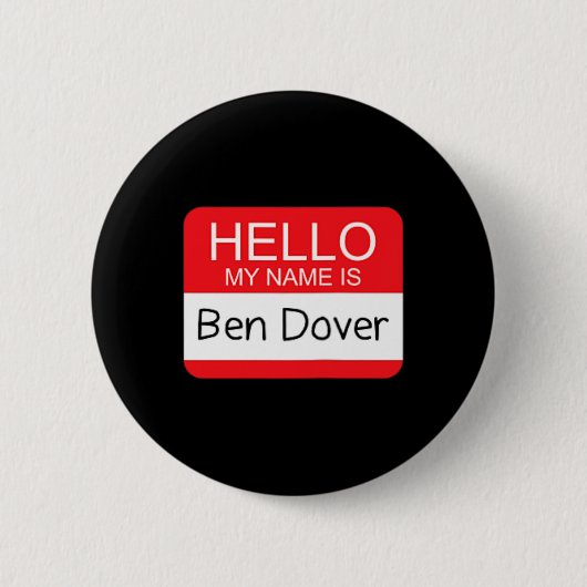 Hallo mein Name ist Ben Dover Fun Adult Humor Joke Button (Vorderseite)