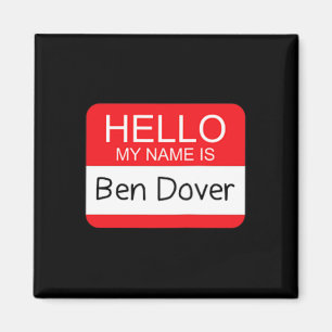 Hallo mein Name ist Ben Dover Fun Adult Humor Joke Magnet